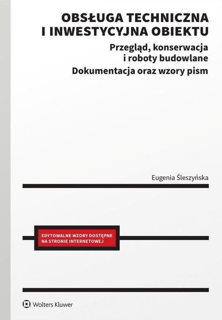 Obsługa techniczna i inwestycyjna obiektu. Przegląd, konserwacja i roboty budowlane. Dokumentacja oraz wzory pism