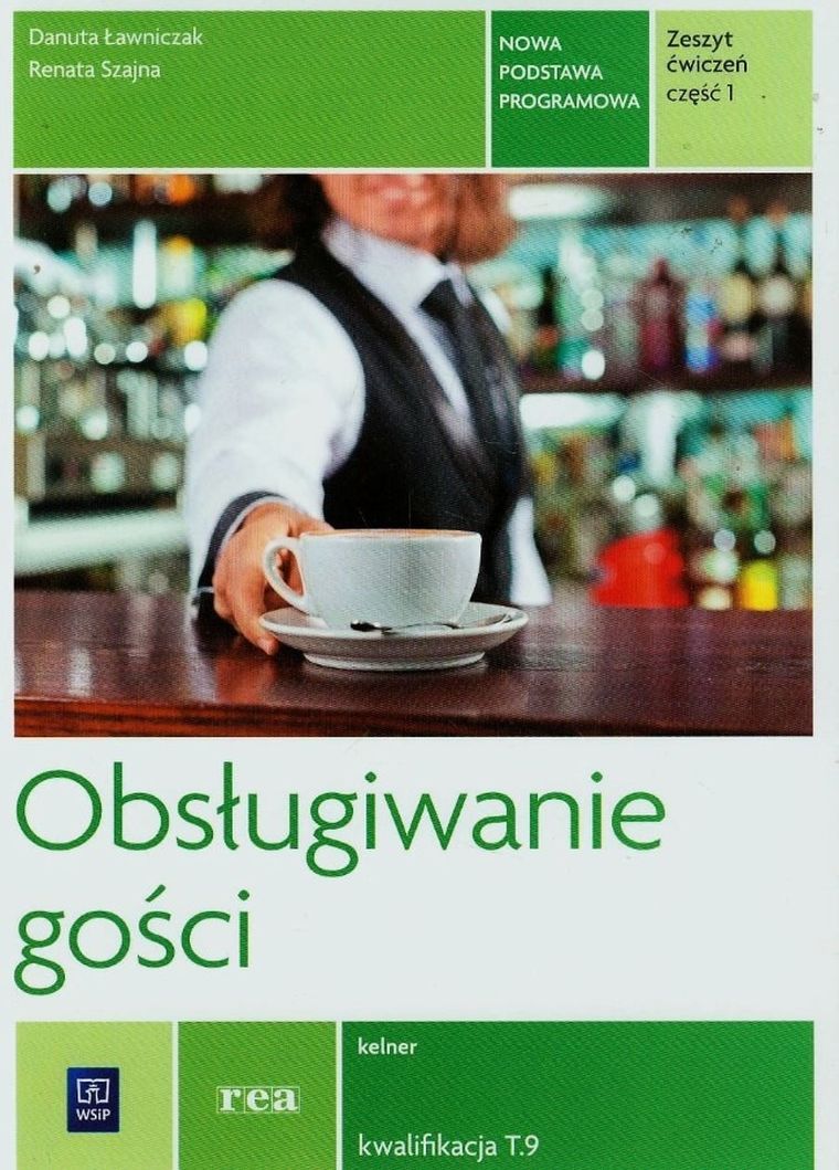 Obsługiwanie gości. Kelner. Kwalifikacja T.9. Ćwiczenia. Część 1