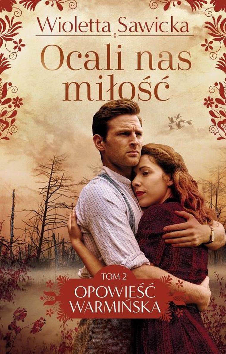 Ocali nas miłość. Opowieść warmińska. Tom 2