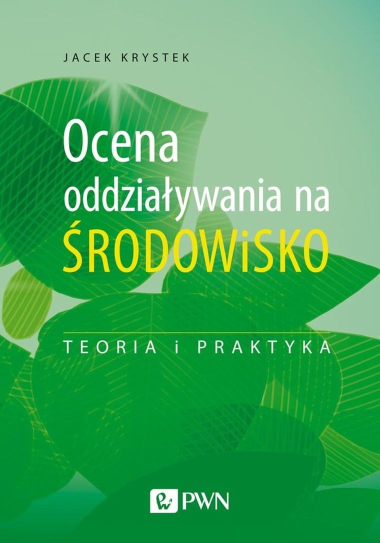 Ocena oddziaływania na środowisko. Teoria i praktyka