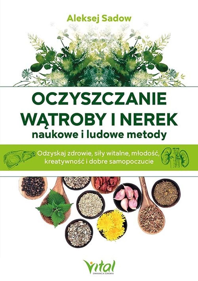 Oczyszczanie wątroby i nerek - naukowe i ludowe metody