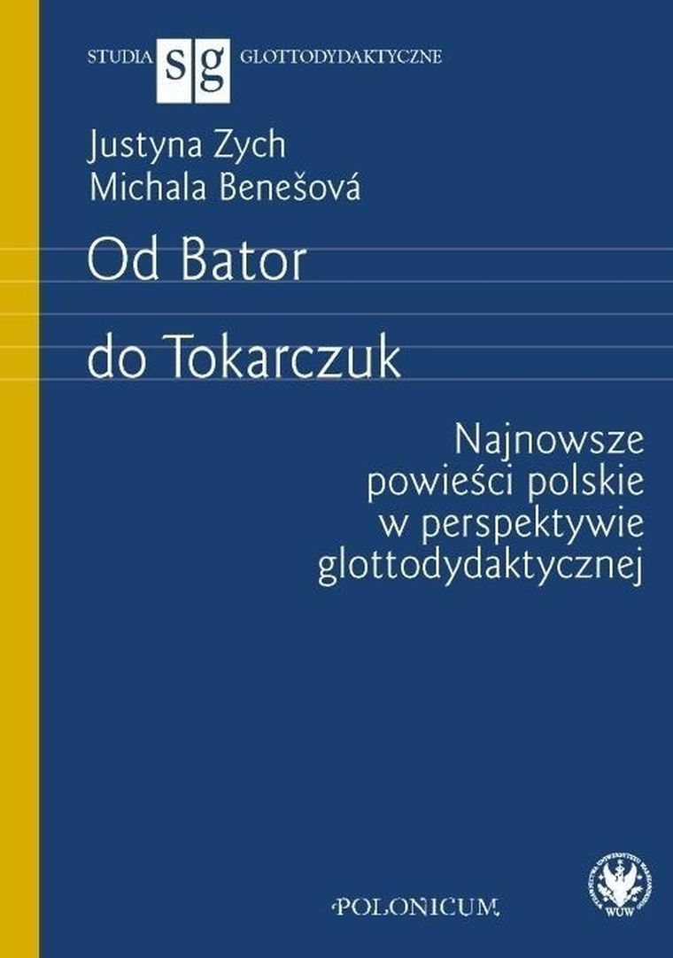 Od Bator do Tokarczuk. Najnowsze powieści polskie