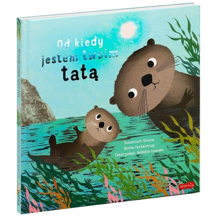 Od kiedy jestem twoim tatą