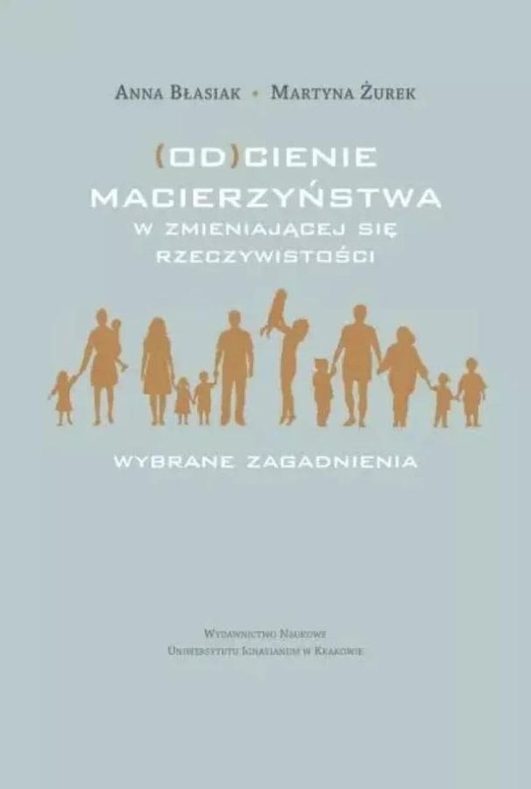 (Od)cienie macierzyństwa w zmieniającej się rzeczywistości