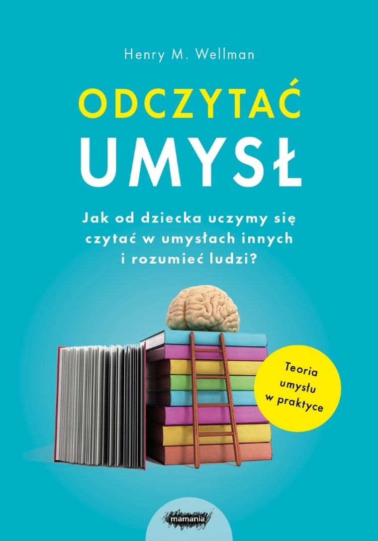 Odczytać umysł. Jak od dziecka uczymy się czytać w umysłach innych i rozumieć ludzi