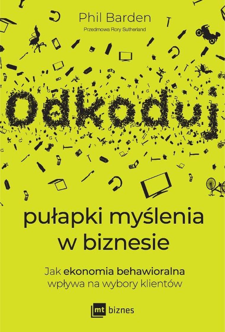 Odkoduj pułapki myślenia w biznesie. Jak ekonomia behawioralna wpływa na wybory klientów