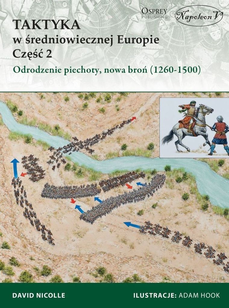 Odrodzenie piechoty, nowa broń 1260-1500. Taktyka w średniowiecznej Europie. Tom 2