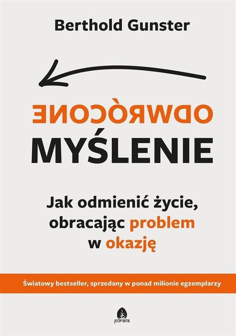 Odwrócone myślenie. Jak odmienić życie, obracając problem w okazję