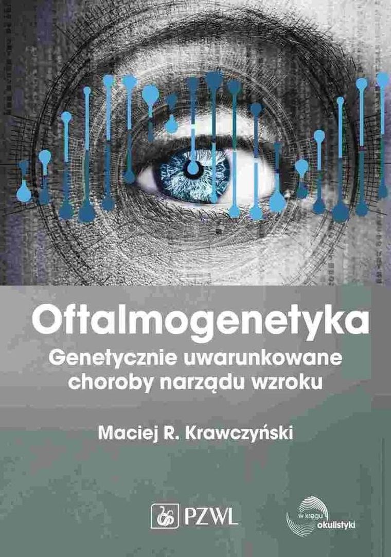 Oftalmogenetyka. Genetycznie uwarunkowane choroby narządu wzroku