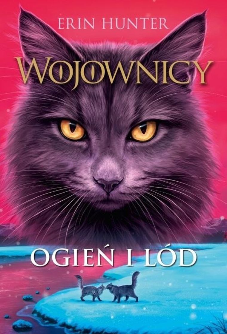 Ogień i lód. Tom 2. Wojownicy