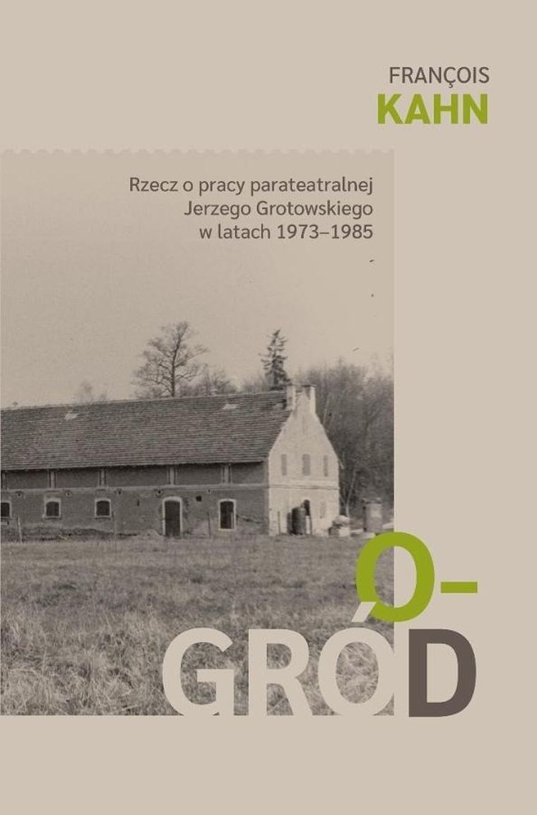 Ogród. Rzecz o pracy parateatralnej Grotowskiego