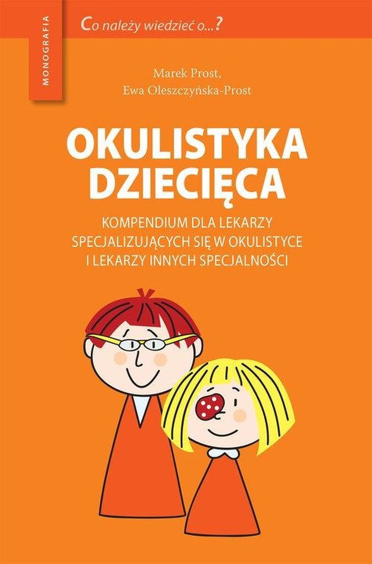 Okulistyka dziecięca. Kompendium dla lekarzy specjalizujących się w okulistyce i lekarzy innych specjalizacji
