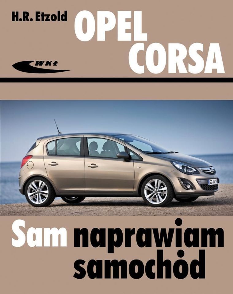 Opel Corsa. Sam naprawiam samochód