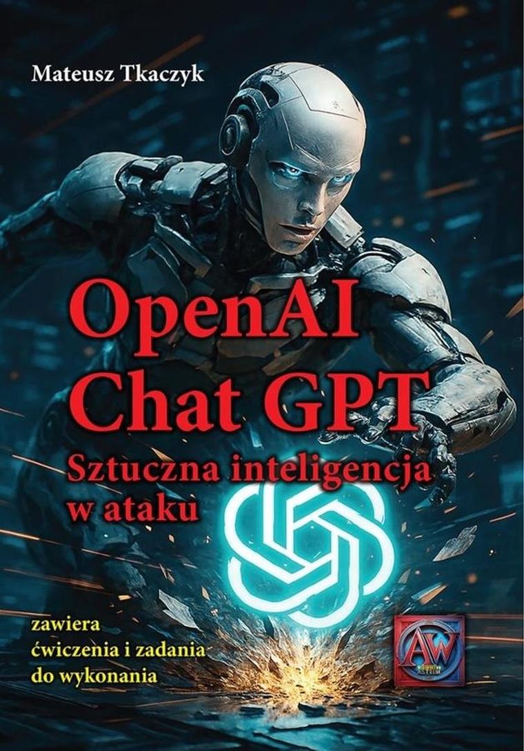 OpenAI Chat GPT. Sztuczna inteligencja w ataku