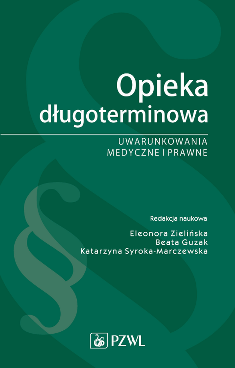 Opieka długoterminowa. Uwarunkowania medyczne i prawne