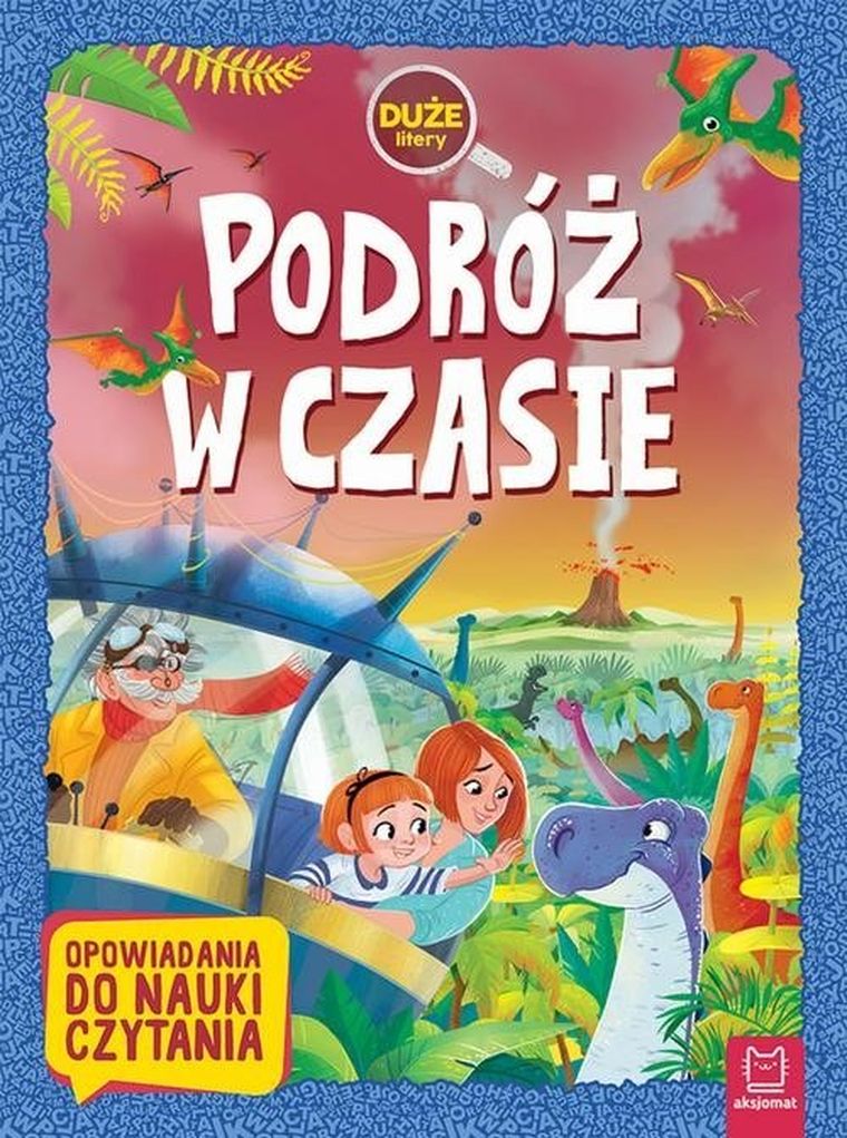 Opowiadania do nauki czytania. Podróż w czasie