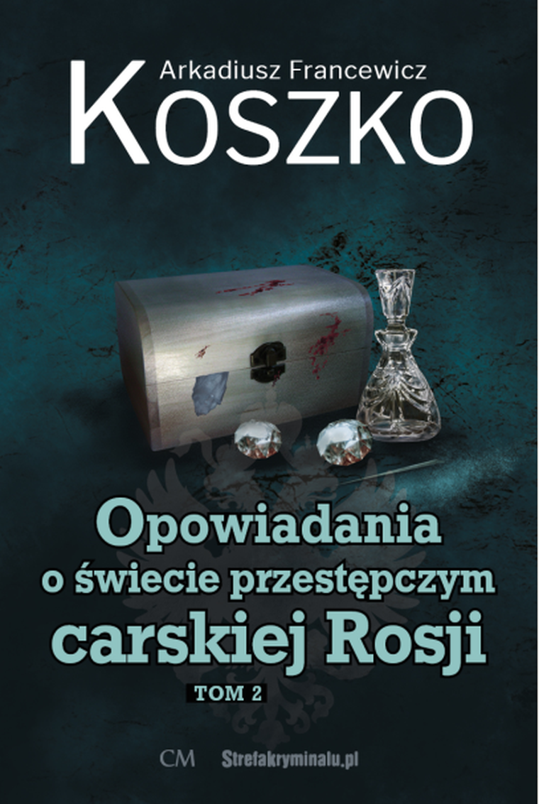 Opowiadania o świecie przestępczym carskiej Rosji. Tom 2