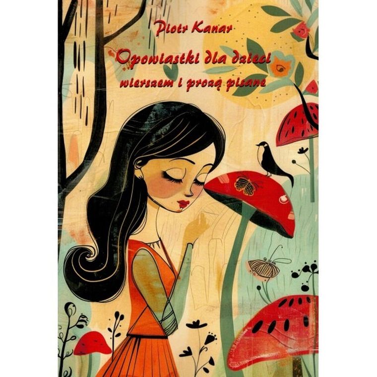 Opowiastki dla dzieci – wierszem i prozą pisane