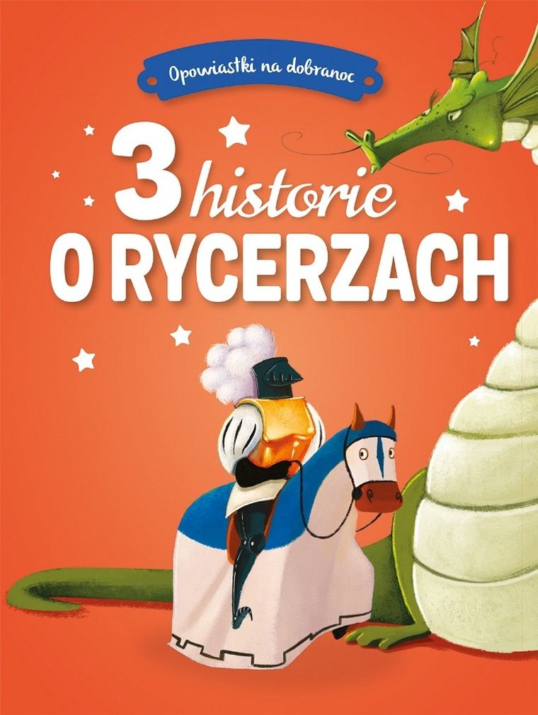 Opowiastki na dobranoc. 3 historie o rycerzach