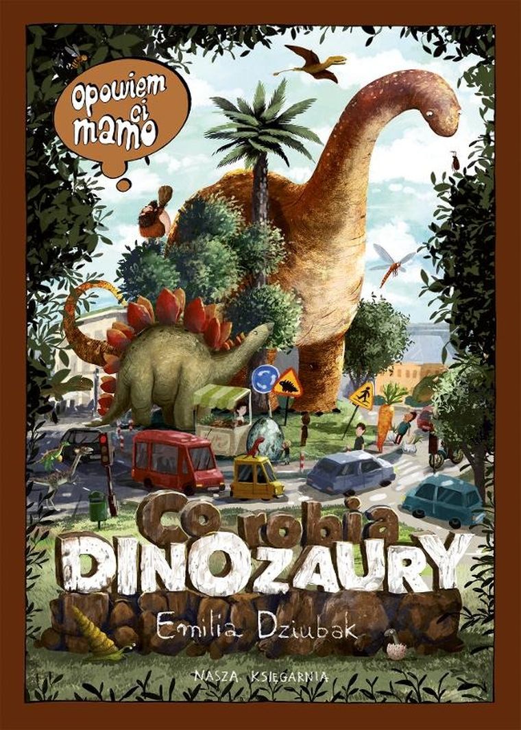 Opowiem ci, mamo, co robią dinozaury