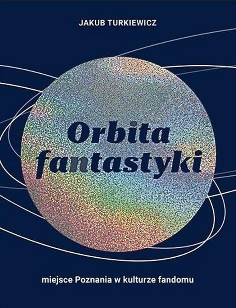 Orbita fantastyki. Miejsce Poznania w kulturze