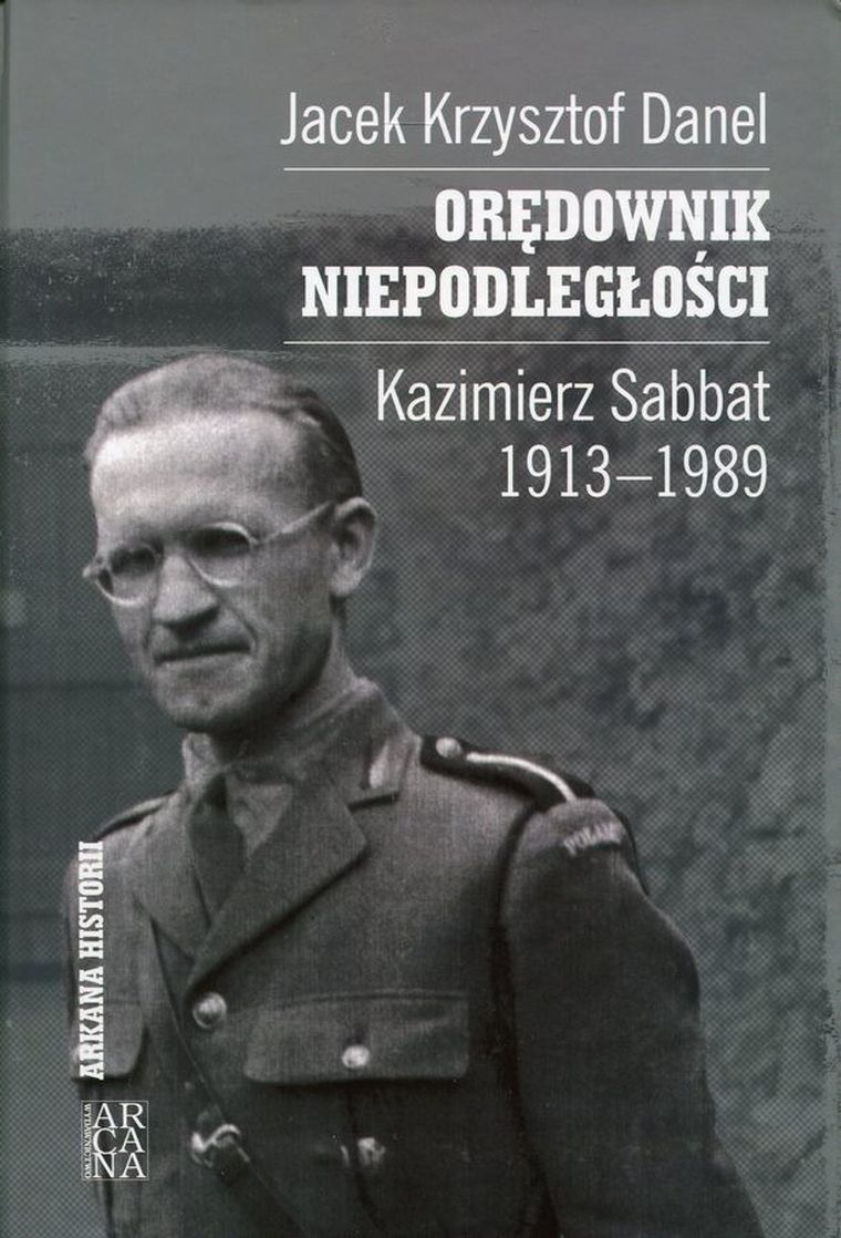Orędownik niepodległości. Kazimierz Sabbat 1913-19