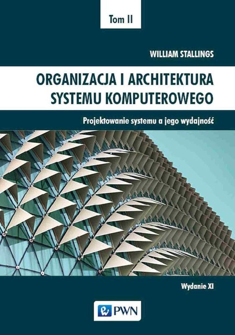 Organizacja i architektura systemu komputerowego. Tom 2. Projektowanie systemu a jego wydajność