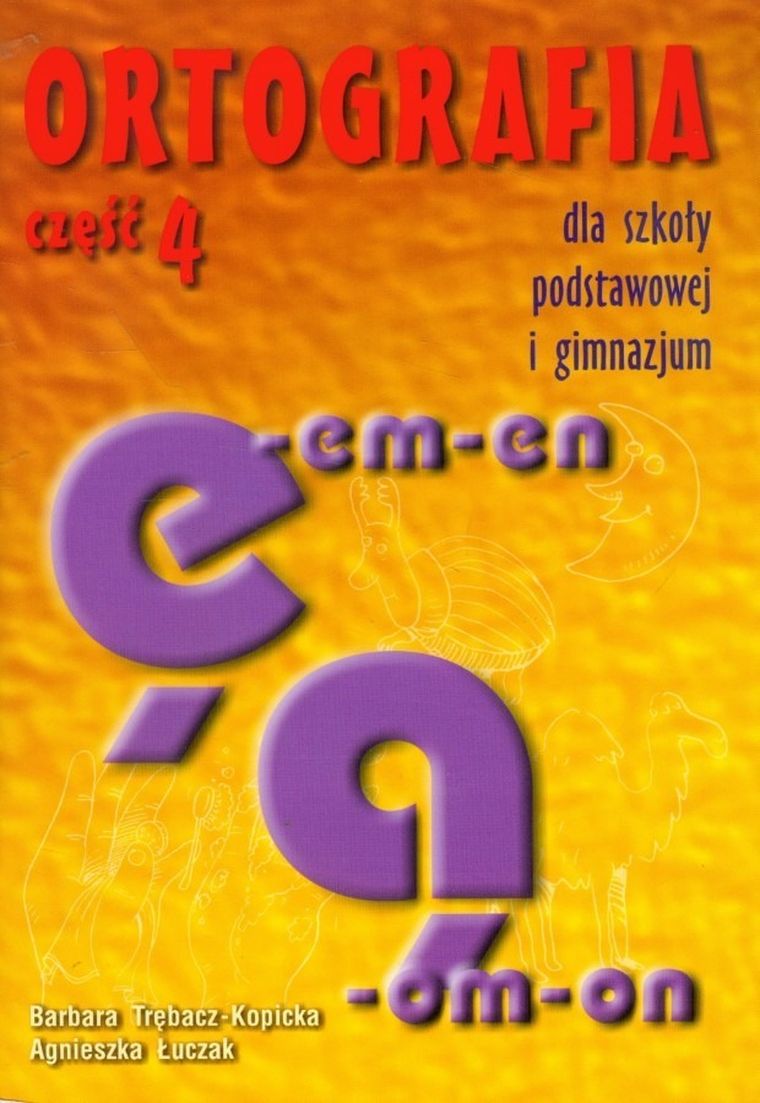 Ortografia. Część 4. Pisownia wyrazów z ę, -em, -en i ą, -om, -on
