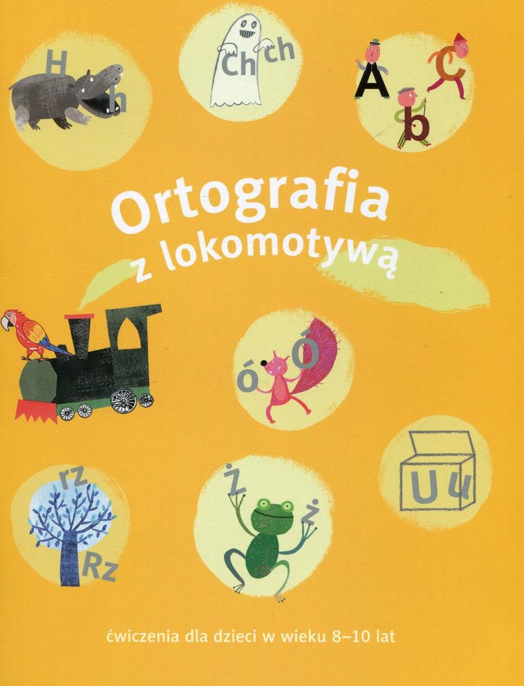 Ortografia z lokomotywą. Ćwiczenia dla dzieci w wieku 8-10 lat