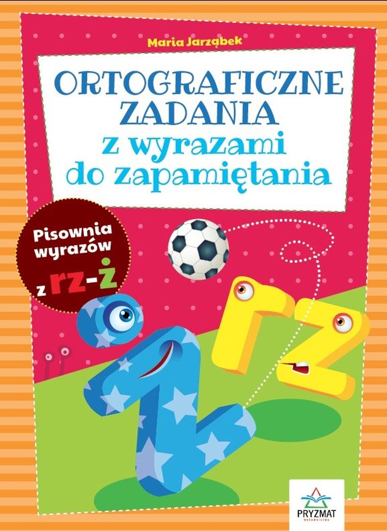 Ortograficzne zadania z wyrazami do zapamiętania. Rz-ż