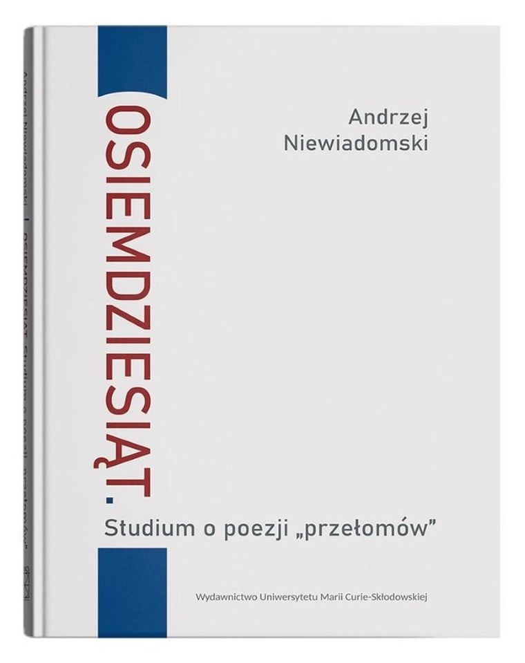 Osiemdziesiąt. Studium o poezji przełomów