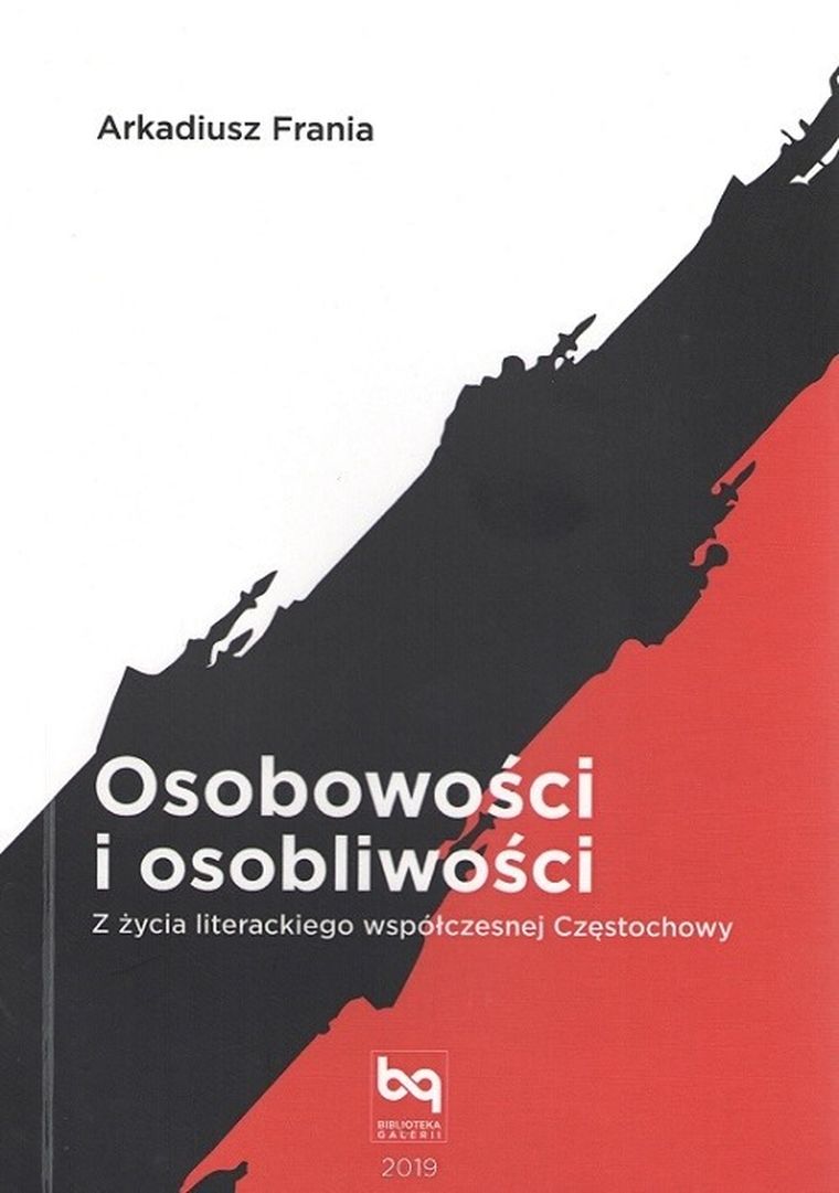 Osobowości i osobliwości. Z życia literackiego współczesnej Częstochowy