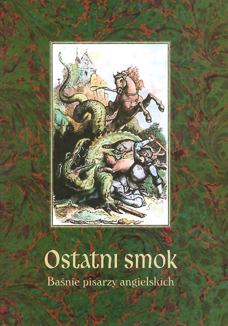 Ostatni smok. Baśnie pisarzy angielskich