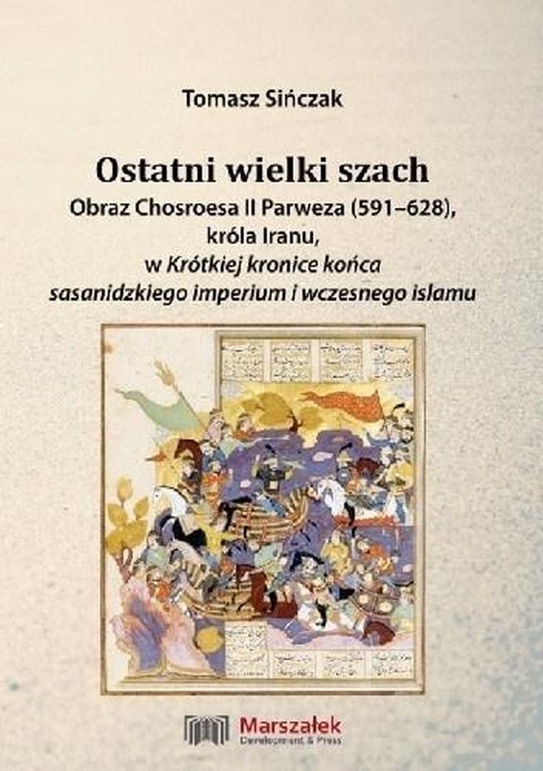 Ostatni wielki szach. Obraz Chosroesa II Parweza