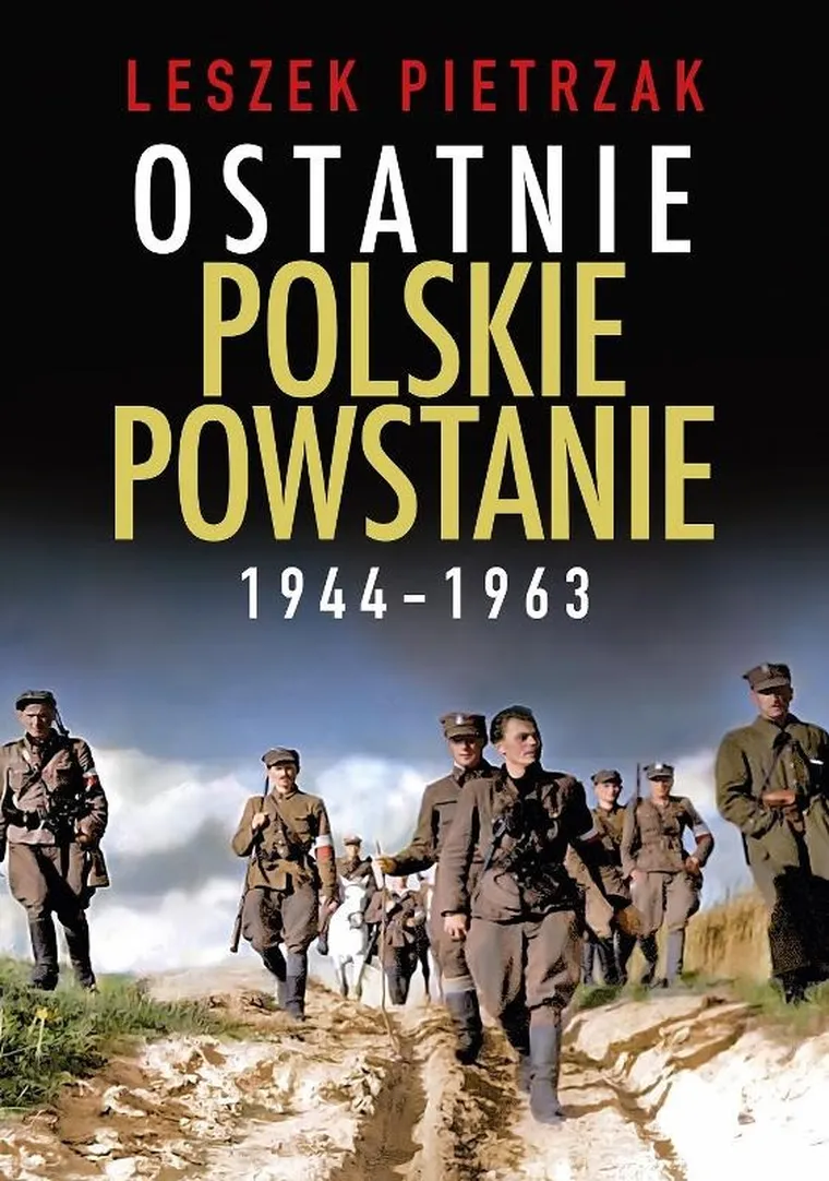 Ostatnie polskie powstanie 1944 - 1963