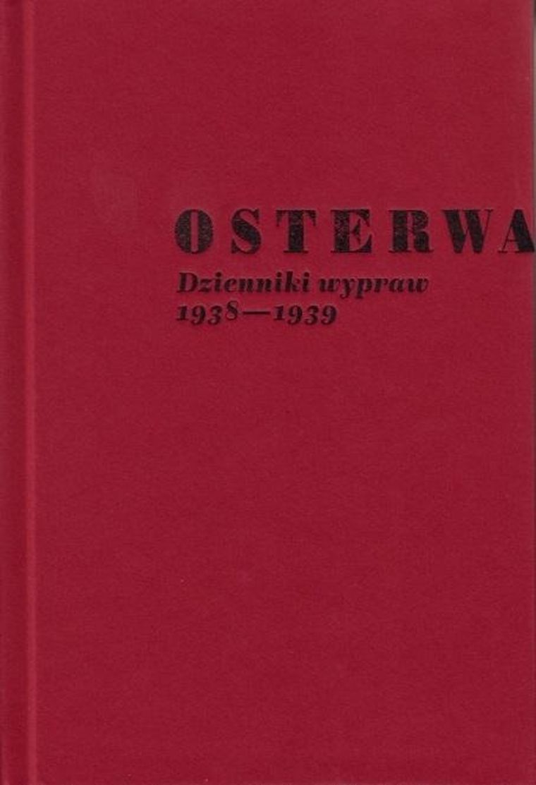 Osterwa. Dzienniki wypraw 1938-1939