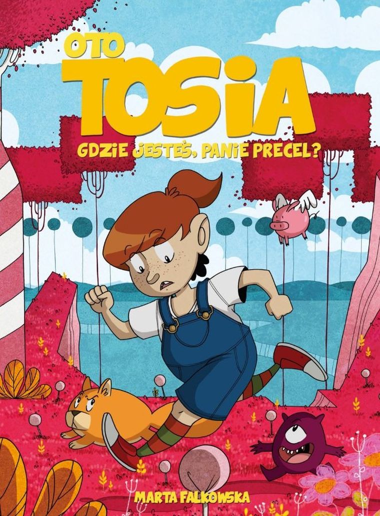 Oto Tosia. Tom 2. Gdzie jesteś, Panie Precel?