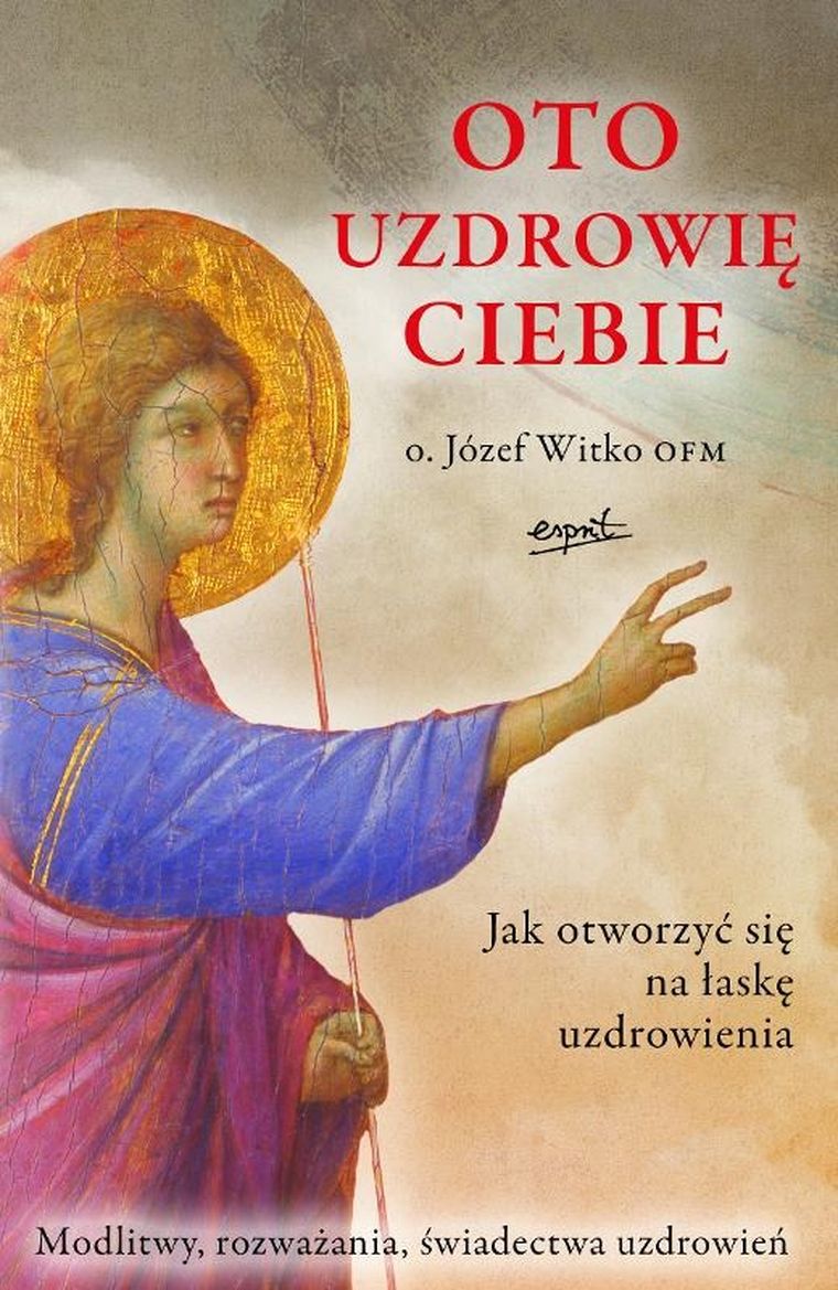 Oto uzdrowię ciebie