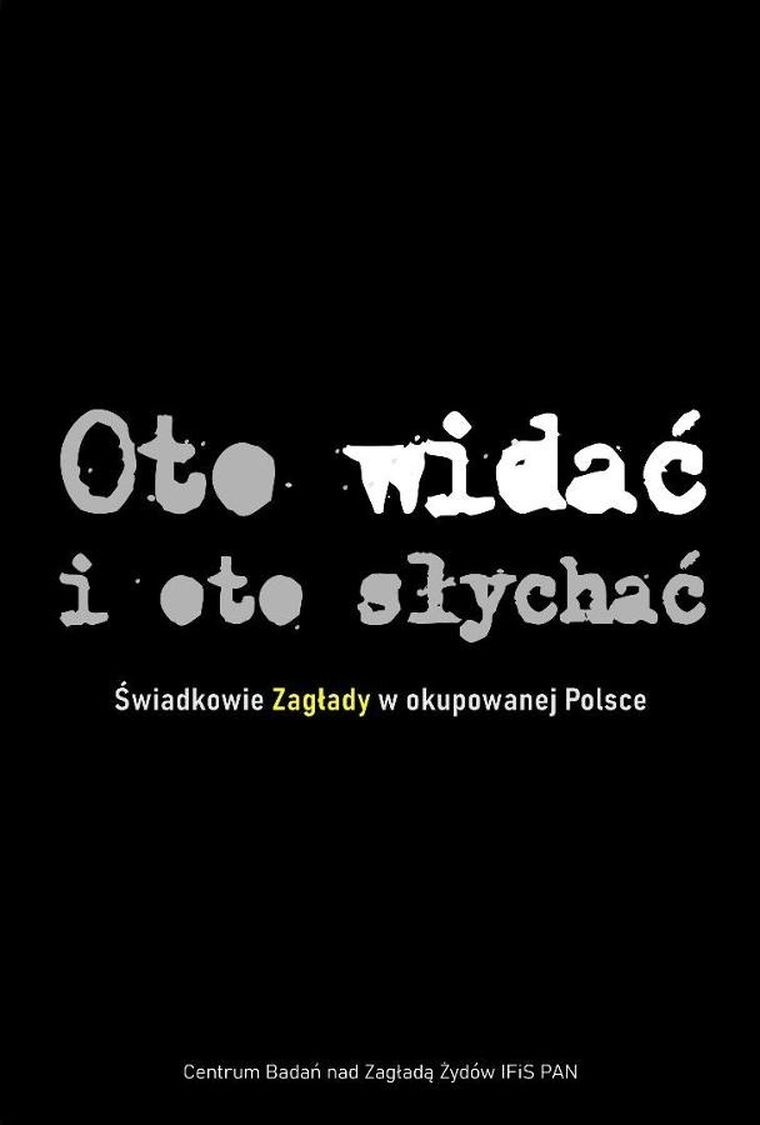 Oto widać i oto słychać. Świadkowie Zagłady