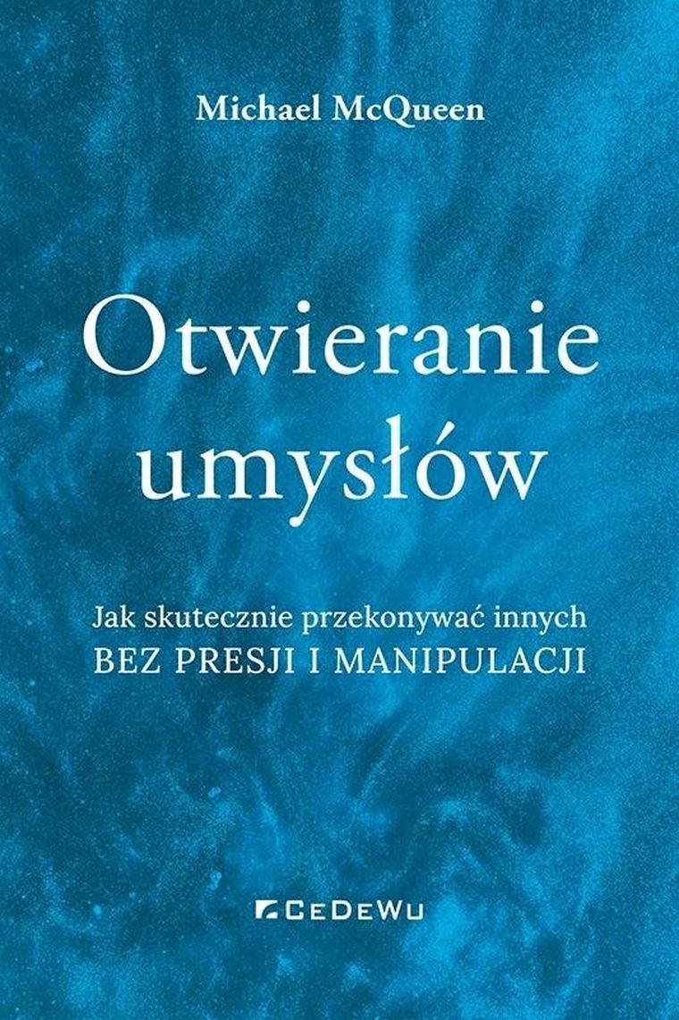 Otwieranie umysłów. Jak skutecznie przekonywać