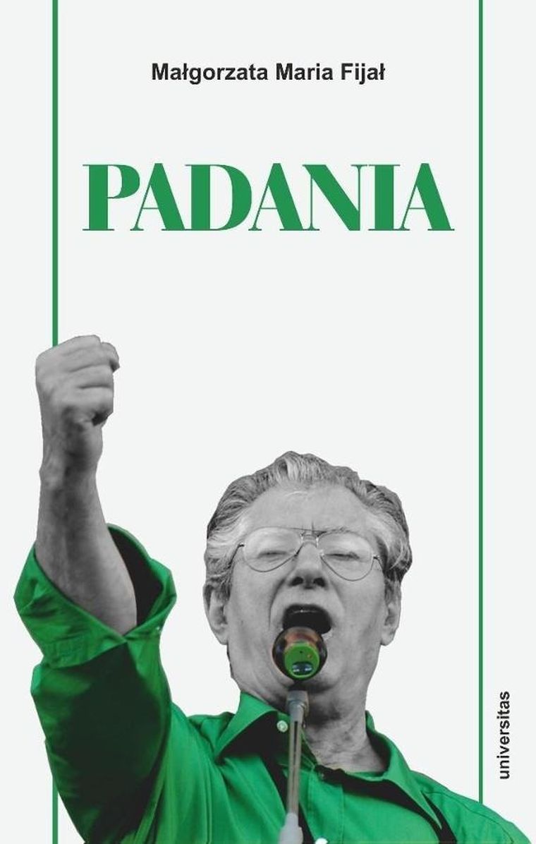 Padania. Od źródeł idei do próby stworzenia nowego narodu w północnych Włoszech