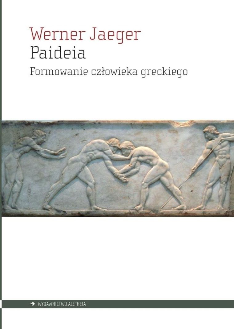 Paideia. Formowanie człowieka greckiego