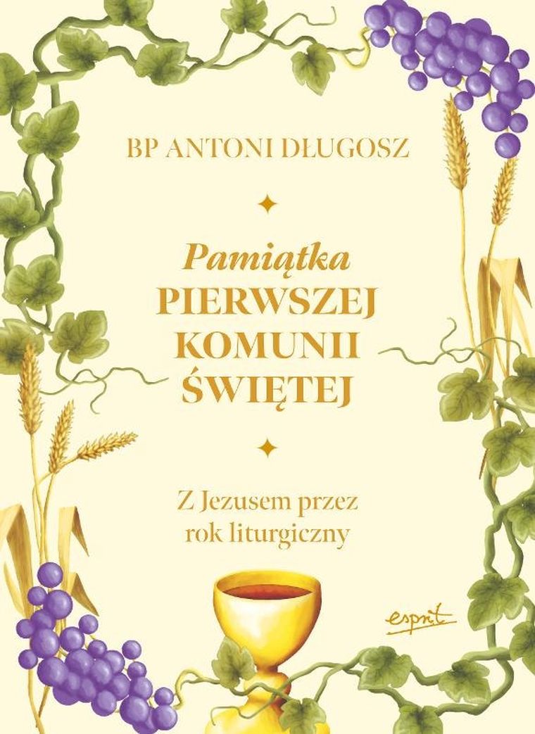 Pamiątka Pierwszej Komunii Świętej. Z Jezusem przez rok liturgiczny