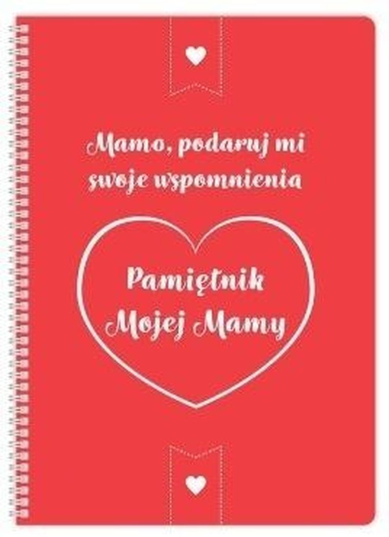 Pamiętnik mojej Mamy. Mamo podaruj mi…
