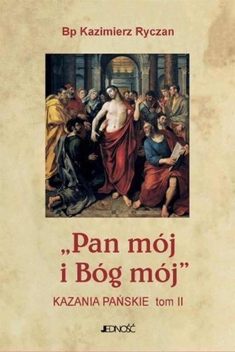 Pan mój i Bóg mój. Kazania Pańskie. Tom 2