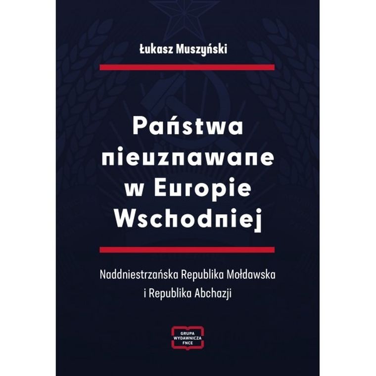 Państwa nieuznawane w Europie Wschodniej. Naddniestrzańska Republika Mołdawska i Republika Abchazji