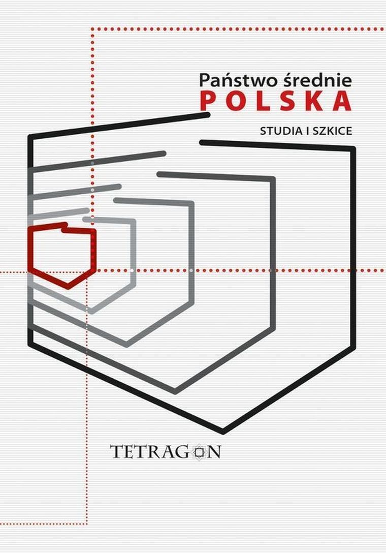 Państwo Średnie – Polska. Studia i Szkice. Tom 1