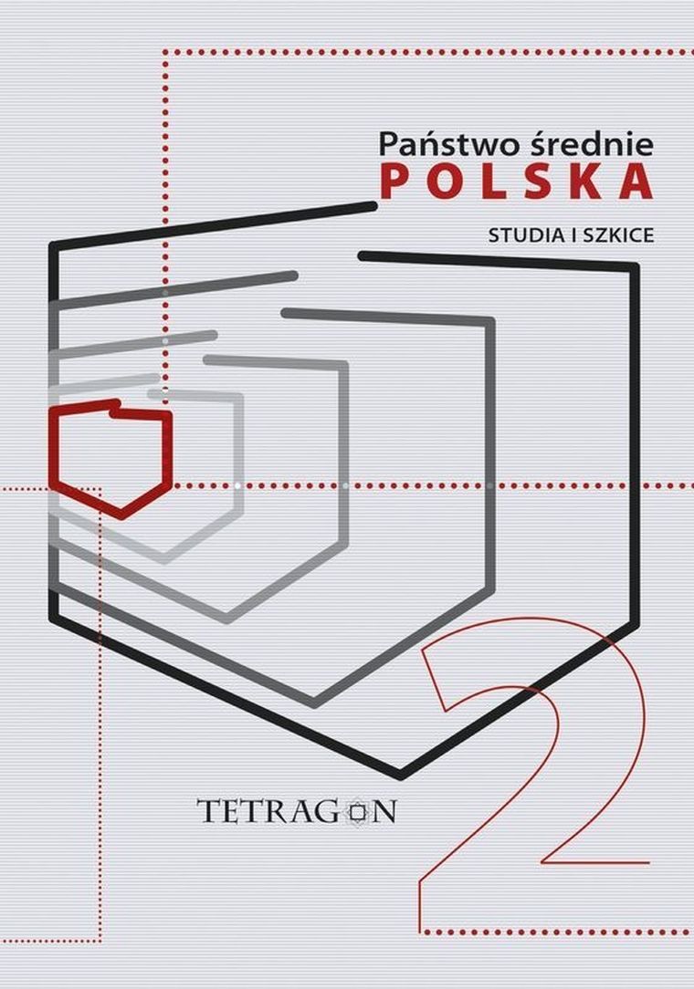 Państwo Średnie – Polska. Studia i Szkice. Tom 2