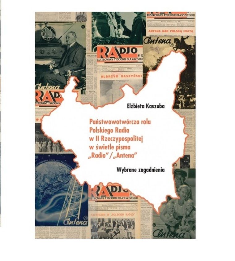 Państwowotwórcza rola Polskiego Radia w II RP w świetle pisma "Radio" / "Antena"