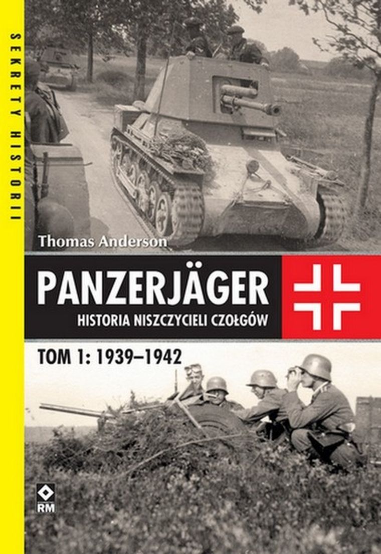 Panzerjager Historia niszczycieli czołgów. Tom 1